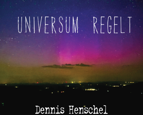 Dennis Henschel - Debütalbum "Universum regelt"